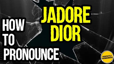 dior name pronunciation|j'adore dior pronunciation.